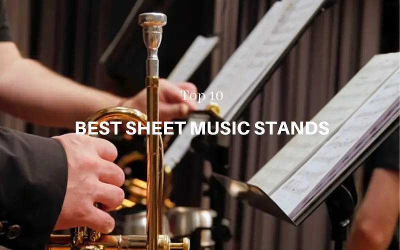Top 10 Best Sheet Music Stands For The Money