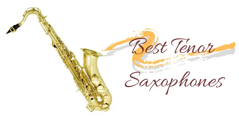Best Tenor Saxophones